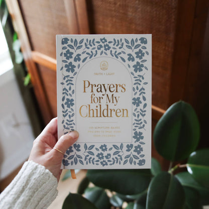 Prayers for My Children: 100 Prayers to Pray over Your Kids
